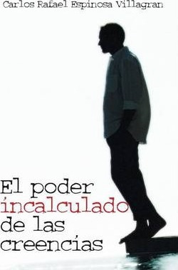 Libro El Poder Incalculado De Las Creencias - Carlos Rafa...