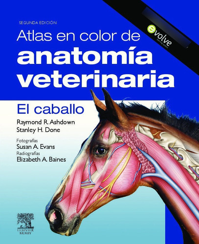 Atlas En Color De Anatomía Veterinaria: El Caballo, 2ª, De Ashdown, Raymond R. / Done, Stanley H.. Editorial Elsevier, Tapa Dura En Español, 2018