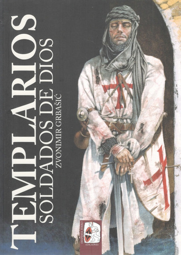 Templarios Soldados De Dios - Zvonimir Grbasic En Stock Dpt