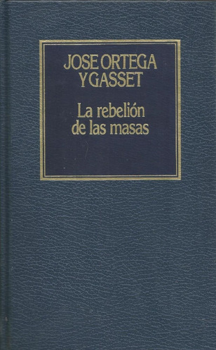 Libro, La Rebelión De Las Masas De Jose Ortega Ygasset.