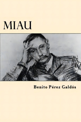 Miau (spanish Edition), De Galdos, Benito Perez. Editorial Createspace, Tapa Blanda En Español
