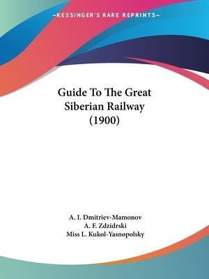 Libro Guide To The Great Siberian Railway (1900) - Miss L...