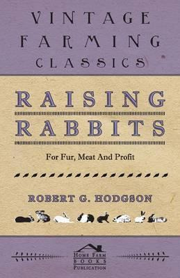 Libro Raising Rabbits For Fur, Meat And Profit - G  Rober...