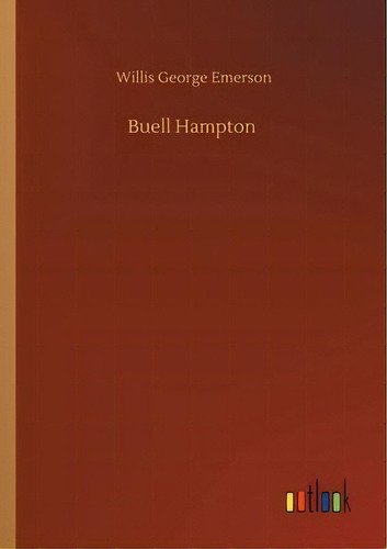 Buell Hampton, De Willis George Emerson. Editorial Outlook Verlag, Tapa Blanda En Inglés