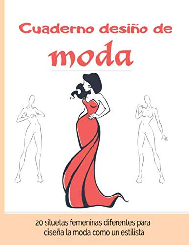 Cuaderno Diseño De Moda: Libro De Bocetos Para Diseñadora...