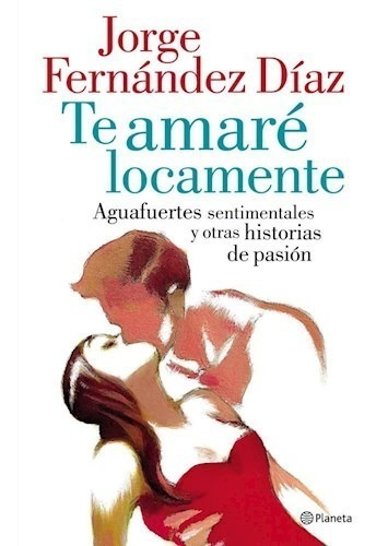 Libro Te Amare Locamente De Jorge Fernandez Diaz