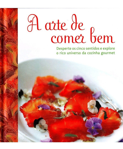 Livro A Arte De Comer Bem