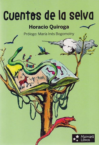 Cuentos De La Selva - Quiroga * Maimará Libros