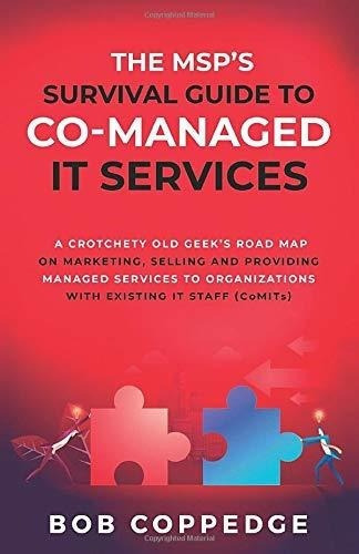 The Msp S Survival Guide To Co-managed It Services., De Coppedge, Bob. Editorial Simplex-it Press En Inglés