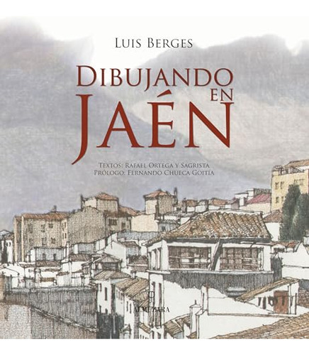 Libro Dibujando Jaen De Berges Roldan Luis Almuzara