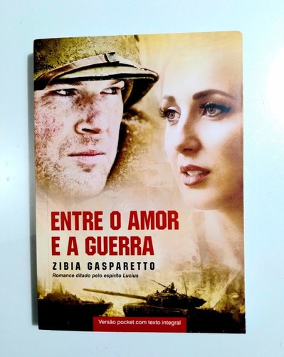 Livro:  Entre O Amor E A Guerra  - Zibia Gasparetto - Pocket