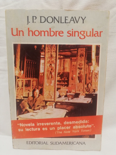 Un Hombre Singular, J P Donleavy, Sudamericana,1977