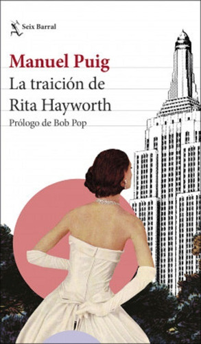 La Traicion De Rita Hayworth - Manuel Puig - Seix Barral 
