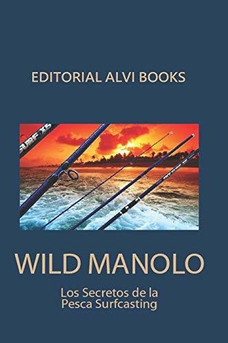 Wild Manolo: Los Secretos De La Pesca Surfcasting