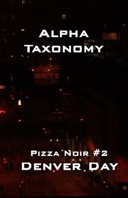 Libro Pizza Noir No. 2: Alpha Taxonomy - Day, Denver