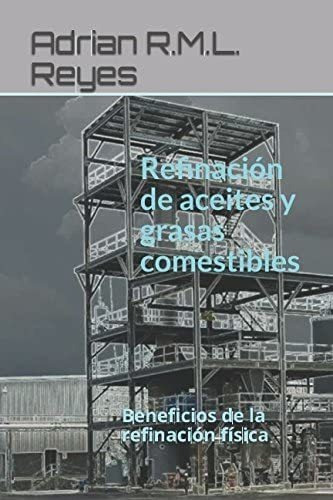 Libro: Refinación De Aceites Y Grasas Comestibles: Beneficio