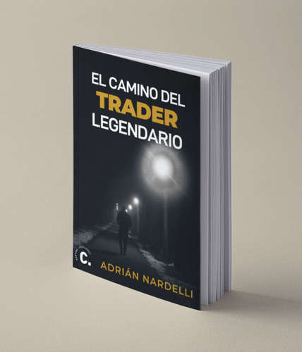 El Camino Del Trader Legendario  Adrián Nardelli