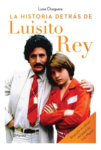 Libro La Historia Detrás De Luisito Rey