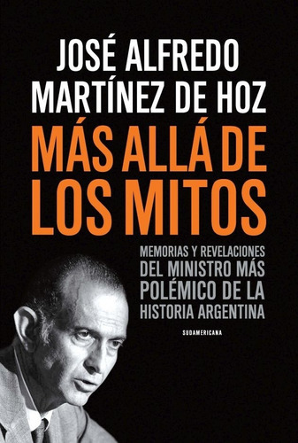 Mas Alla De Los Mitos, De Martinez De Hoz Jose., Vol. 1. Editorial Sudamericana, Tapa Blanda En Español, 2014