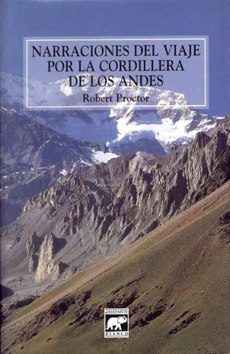 Narraciones Del Viaje Por La Cordillera De Los Andes