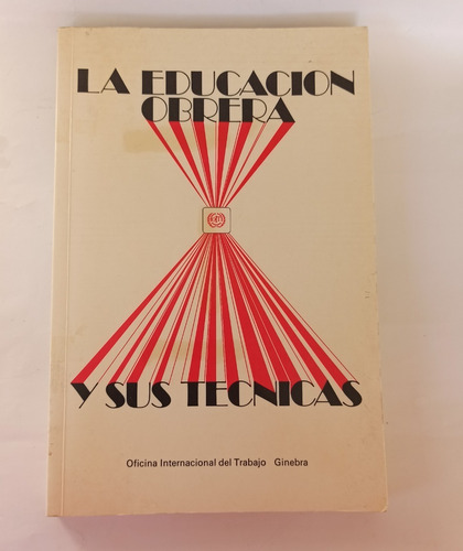 Libro La Educación Obrera Y Sus Técnicas