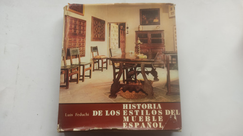 Historia De Los Estilos Del Mueble Español Luis Feduchi