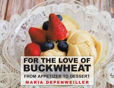 Libro For The Love Of Buckwheat : From Appetizer To Desse...