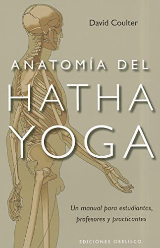 Libro Anatomia Del Hatha Yoga De Coulter David Obelisco