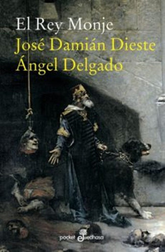 El Rey Monje. Angel Delgado /jose Damian Dieste. Edhasa