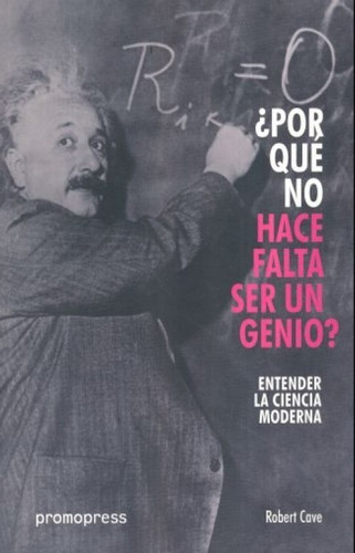 Entender La Ciencia Moderna, De Robert Cave. Editorial Promopress, Tapa Blanda, Edición 1 En Español, 2017