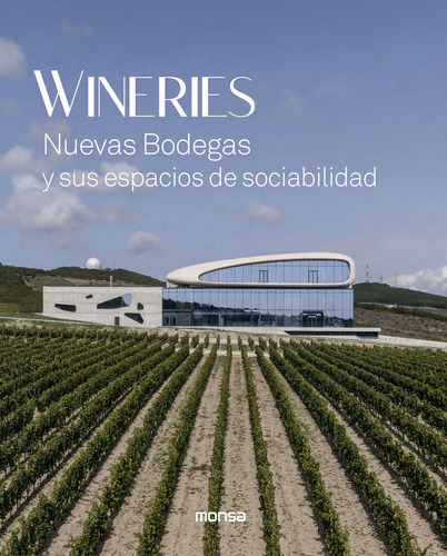 Wineries. Nuevas Bodegas Y Sus Espacios De Sociabilidad: N/a, De David Abdreu Bach. Serie N/a, Vol. 1. Editorial Monsa, Tapa Dura, Edición 1 En Español, 2022