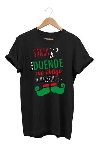 Playera Navideña Basica Unisex El Duende Me Obligo A Hacerlo