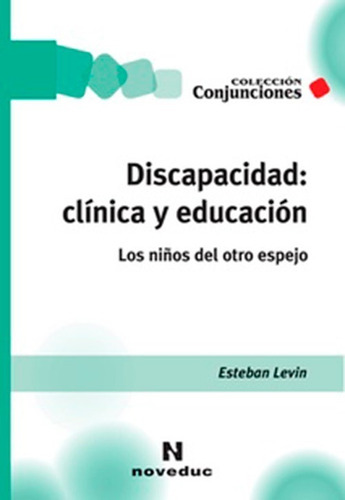 Discapacidad Clinica Y Educacion - Los Niños Del Otro Espejo