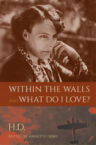 Within The Walls And What Do I Love?, De H. D.. Editorial Univ Pr Of Florida, Tapa Dura En Inglés