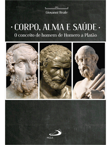 Corpo Alma E Saude, De Miguel Reale. Editora Paulus, Capa Mole Em Português, 2021