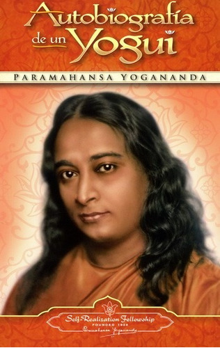 Autobiografía De Un Yogui - Yogananda Paramahansa