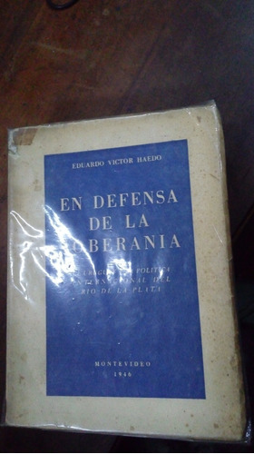 Libro   En Defensa De La Soberania  Eduardo Victor  Haedo