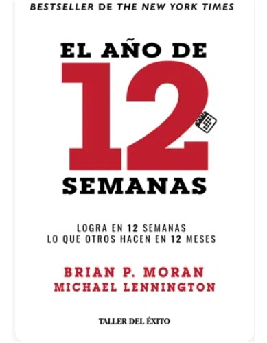 El  Año De  12 Semanas - Brian  P. Moran.  Nuevo