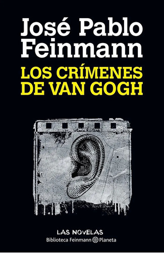 Crimenes De Van Gogh - Jose Pablo Feinmann - Planeta - Libro