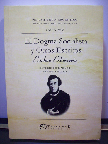 Adp El Dogma Socialista Y Otros Escritos Esteban Echeverria