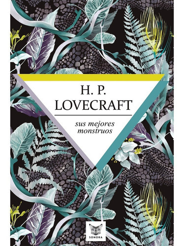 H.p. Lovecraft, Sus Mejores Monstruos, De Lovecraft, Howard Phillips. Editorial Sonora Ediciones, Tapa Blanda, Edición 1 En Español, 2016