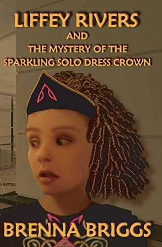 Liffey Rivers And The Mystery Of The Sparkling Solo Dress Cr