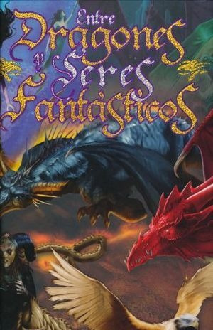 Libro Entre Dragones Y Seres Fantasticos Pd Original