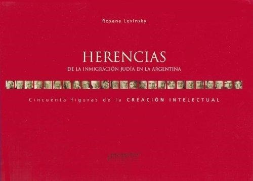 Herencias De La Inmigracion Judia En La Argentina - Levinsky