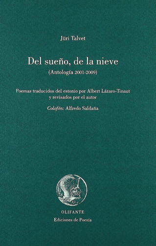 Del Sueãâo, De La Nieve (antologia 2001-2009), De Talvet, Juri. Editorial Olifante, Ediciones De Poesia En Español
