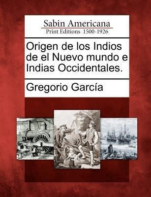 Origen De Los Indios De El Nuevo Mundo E Indias Occidenta...