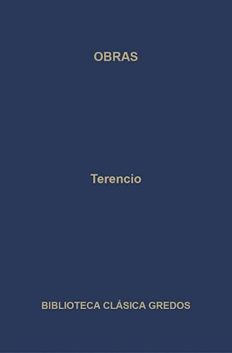 Obras (terencio) (coleccion Biblioteca Clasica Gredos 368)