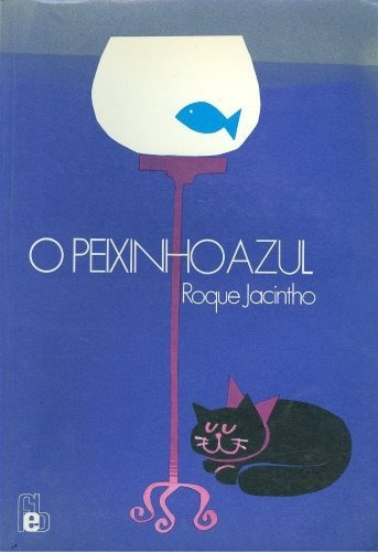  O Peixinho Azul  E Outras Histórias - Roque Jacinto