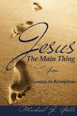 Libro Jesus: The Main Thing From Genesis To Revelation - ...