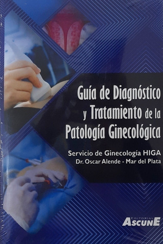 Higa Guía De Diagnóstico Y Trat De La Patología Ginecológica